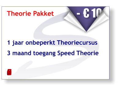Theorie Pakket    1 jaar onbeperkt Theoriecursus   3 maand toegang Speed Theorie   van € 99.50      voor:   € 89.50    - € 10